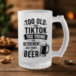 Vrč za pivo - Too Old For TikTok - slika 2