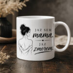Skodelica - Jaz sem mama. Jaz zmorem. - slika 2