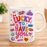 Skodelica - Lucky to Have You - slika 2